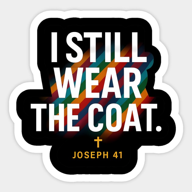 I Still Wear The Coat Joseph 41 Christian Gift Sticker by Joseph41